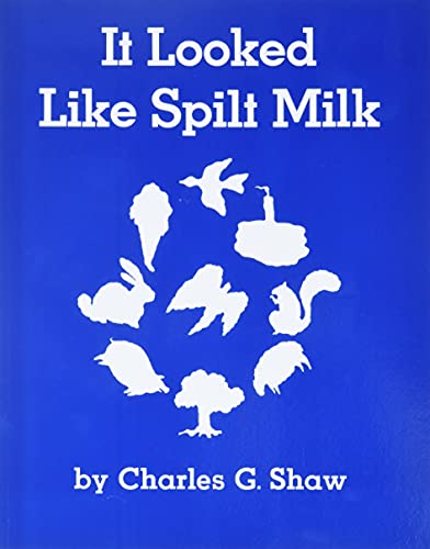 Read It Looked Like Spilt Milk, written by Charles Shaw