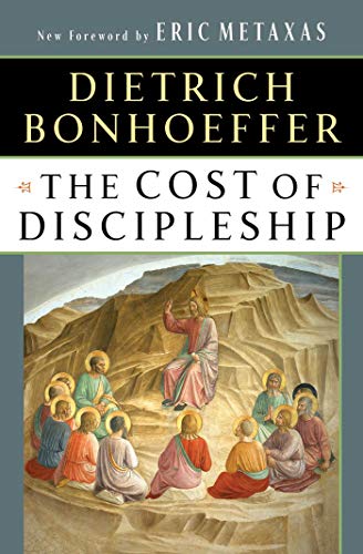 Read The Cost of Discipleship, written by Dietrich Bonhoeffer