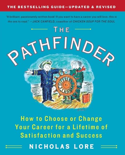 Read The Pathfinder: How to Choose or Change Your Career for a Lifetime of Satisfaction and Success (Touchstone Books (Paperback)), written by Nicholas Lore