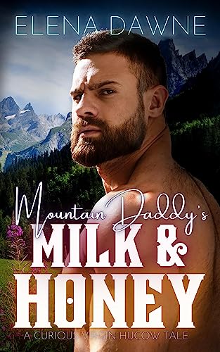 Read Mountain Daddy's Milk & Honey (Spice in the Mountains Book 1), written by Elena Dawne Read Mountain Daddy's Milk & Honey (Spice in the Mountains Book 1), written by Elena Dawne