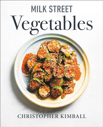 Read Milk Street Vegetables: 250 Bold, Simple Recipes for Every Season, written by Christopher Kimball