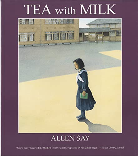 Read Tea with Milk (Rise and Shine), written by Allen Say Read Tea with Milk (Rise and Shine), written by Allen Say