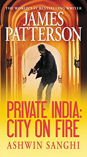 Read Private India: City on Fire, written by James Patterson; Ashwin Sanghi Read Private India: City on Fire, written by James Patterson; Ashwin Sanghi