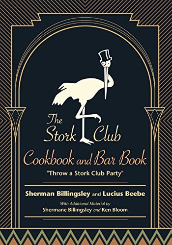 Read The Stork Club Cookbook and Bar Book: Throw A Stork Club Party (Excelsior Editions), written by Sherman Billingsley; Lucius Beebe