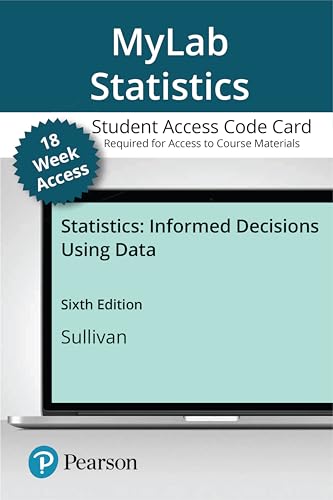 Read Statistics: Informed Decisions Using Data -- MyLab Statistics with Pearson eText Access Code, written by Michael Sullivan III