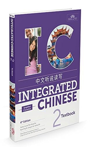 Read Integrated Chinese 2 Textbook Simplified (Chinese and English Edition), written by Yuehua Liu; Tao-Chung Yao; Nyan-Ping Bi; Liangyan Ge; Yaohua Shi