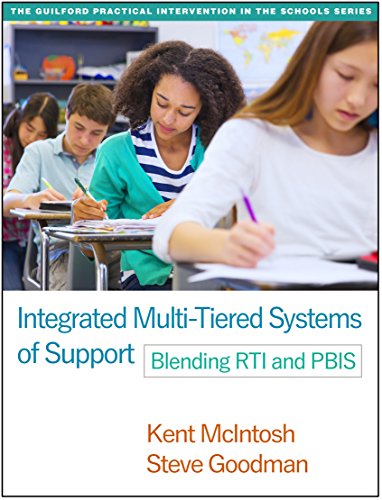 Read Integrated Multi-Tiered Systems of Support: Blending RTI and PBIS (The Guilford Practical Intervention in the Schools Series), written by Kent McIntosh; Steve Goodman Read Integrated Multi-Tiered Systems of Support: Blending RTI and PBIS (The Guilford Practical Intervention in the Schools Series), written by Kent McIntosh; Steve Goodman