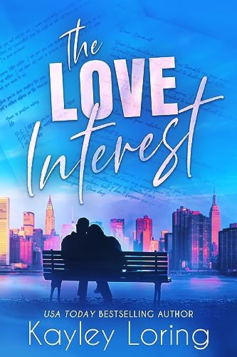Read The Love Interest, written by Kayley Loring Read The Love Interest, written by Kayley Loring