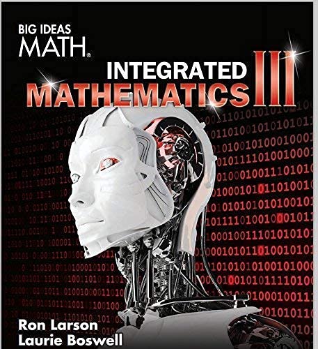 Read BIG IDEAS MATH Integrated Math 3: Student Edition 2016, written by HOUGHTON MIFFLIN HARCOURT