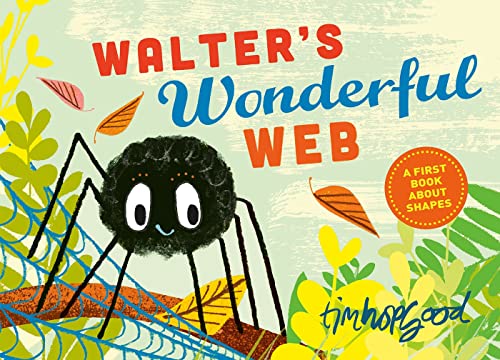Read Walter's Wonderful Web: A First Book About Shapes, written by Tim Hopgood Read Walter's Wonderful Web: A First Book About Shapes, written by Tim Hopgood
