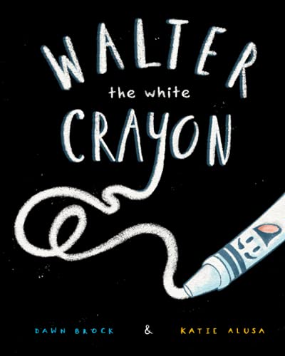 Read Walter the White Crayon, written by Dawn Brock Read Walter the White Crayon, written by Dawn Brock