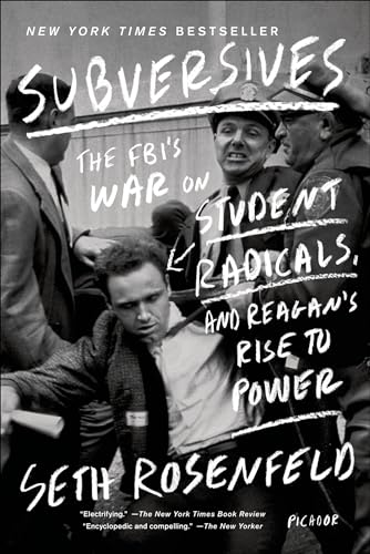 Read Subversives: The FBI's War on Student Radicals, and Reagan's Rise to Power, written by Seth Rosenfeld