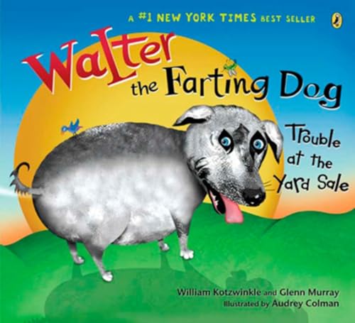 Read Walter the Farting Dog: Trouble At the Yard Sale, written by William Kotzwinkle; Glenn Murray Read Walter the Farting Dog: Trouble At the Yard Sale, written by William Kotzwinkle; Glenn Murray