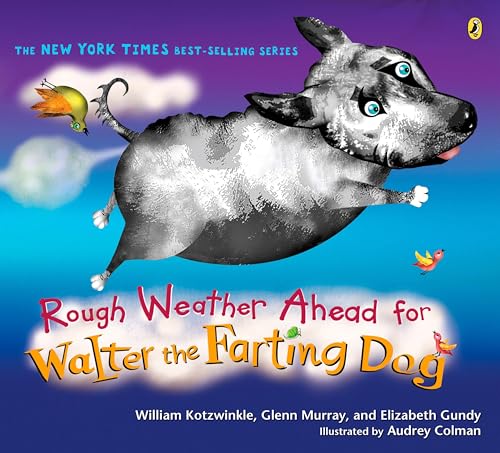 Read Rough Weather Ahead for Walter the Farting Dog, written by William Kotzwinkle Read Rough Weather Ahead for Walter the Farting Dog, written by William Kotzwinkle