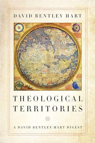 Read Theological Territories: A David Bentley Hart Digest, written by David Bentley Hart Read Theological Territories: A David Bentley Hart Digest, written by David Bentley Hart