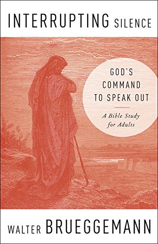 Read Interrupting Silence: God's Command to Speak Out, written by Walter Brueggemann Read Interrupting Silence: God's Command to Speak Out, written by Walter Brueggemann
