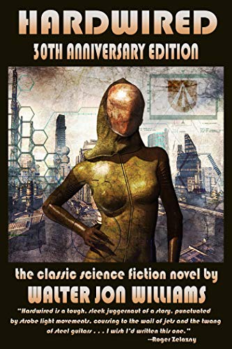 Read Hardwired: 30th Anniversary Edition, written by Walter Jon Williams Read Hardwired: 30th Anniversary Edition, written by Walter Jon Williams