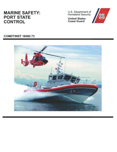 Read MARINE SAFETY: PORT STATE CONTROL: COMDTINST M16000.7B, written by U.S. Coast Guard