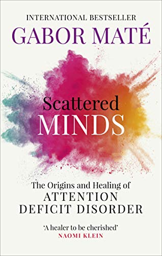 Read Scattered Minds: The Origins and Healing of Attention Deficit Disorder, written by Gabor Maté Read Scattered Minds: The Origins and Healing of Attention Deficit Disorder, written by Gabor Maté