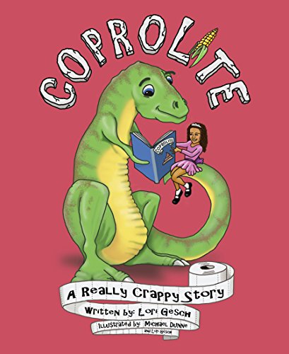 Read Coprolite: A Really Crappy Story [full color illustrations, hidden pictures & photographs], written by Lori Gesch