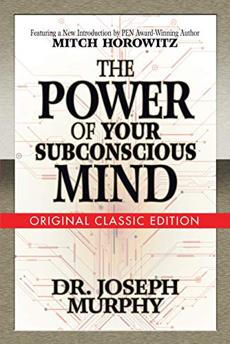 Read The Power of Your Subconscious Mind: Original Classic Edition, written by Joseph Murphy Read The Power of Your Subconscious Mind: Original Classic Edition, written by Joseph Murphy