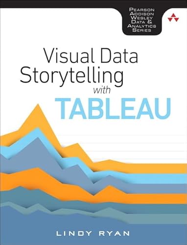 Read Visual Data Storytelling with Tableau (Addison-Wesley Data & Analytics Series), written by Lindy Ryan
