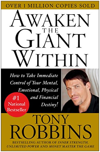 Read Awaken the Giant Within: How to Take Immediate Control of Your Mental, Emotional, Physical and Financial, written by Tony Robbins