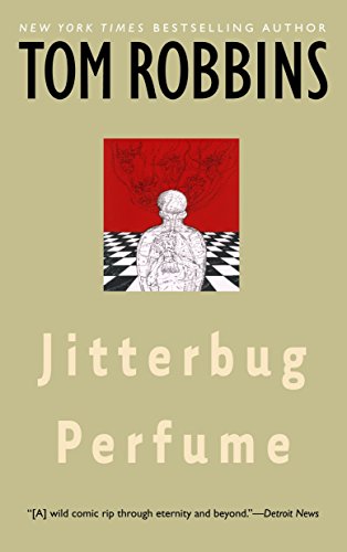 Read Jitterbug Perfume: A Novel, written by Tom Robbins