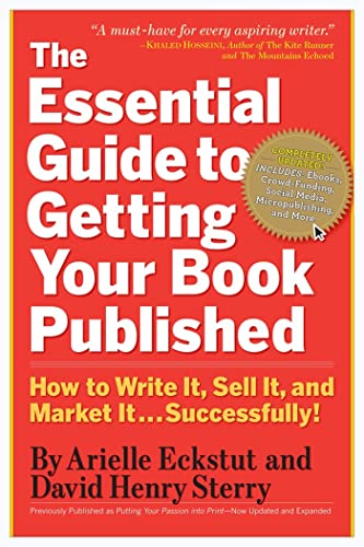 Read The Essential Guide to Getting Your Book Published: How to Write It, Sell It, and Market It . . . Successfully, written by Arielle Eckstut Read The Essential Guide to Getting Your Book Published: How to Write It, Sell It, and Market It . . . Successfully, written by Arielle Eckstut