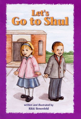 Read Let's Go to Shul (The Toddler Experience Series), written by Rikki Benenfeld