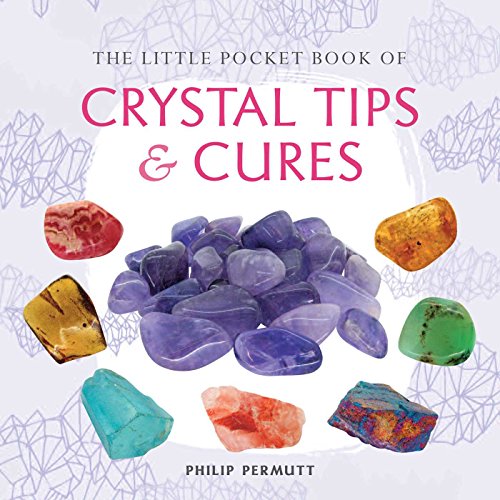 Read The Little Pocket Book of Crystal Tips and Cures (Philip Permutt's bibliography), written by Philip Permutt