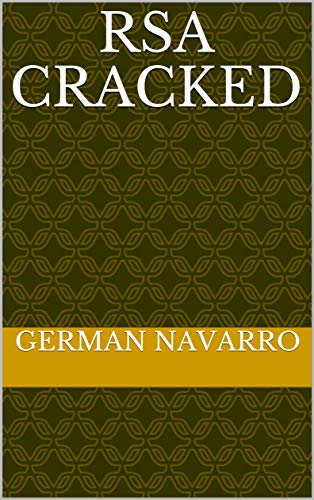 Read RSA Cracked, written by German Navarro Read RSA Cracked, written by German Navarro