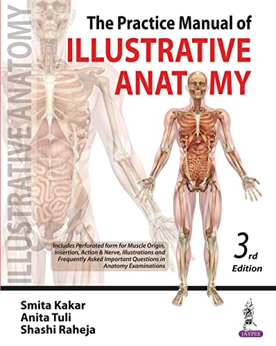 Read The Practice Manual of Illustrative Anatomy, written by Smita Kakar; Anita Tuli; Shashi Raheja