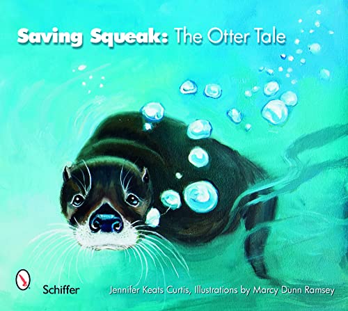Read Saving Squeak: The Otter Tale, written by Jennifer Keats Curtis