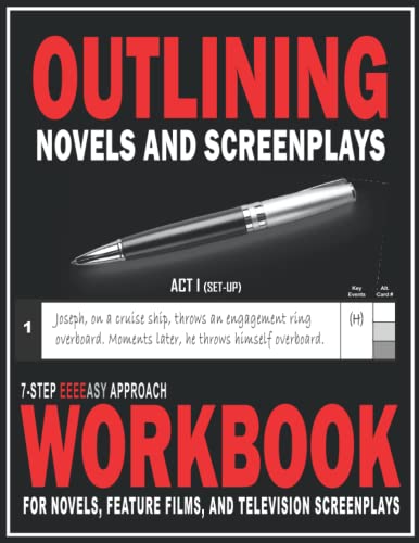Read Outlining Novels and Screenplays: 7-step EEEEasy Approach Workbook for Novels, Feature Films, and Television Screenplays, written by Trevor L. Smith Read Outlining Novels and Screenplays: 7-step EEEEasy Approach Workbook for Novels, Feature Films, and Television Screenplays, written by Trevor L. Smith