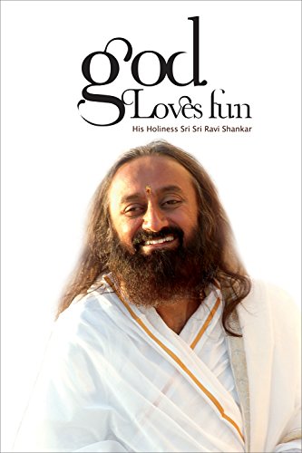 Read God Loves Fun From The Art Of Living, written by Contributor) by Gurudev Sri Sri Ravi Shankar (Author Read God Loves Fun From The Art Of Living, written by Contributor) by Gurudev Sri Sri Ravi Shankar (Author