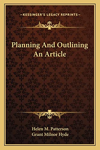 Read Planning And Outlining An Article, written by Helen M Patterson; Grant Milnor Hyde Read Planning And Outlining An Article, written by Helen M Patterson; Grant Milnor Hyde