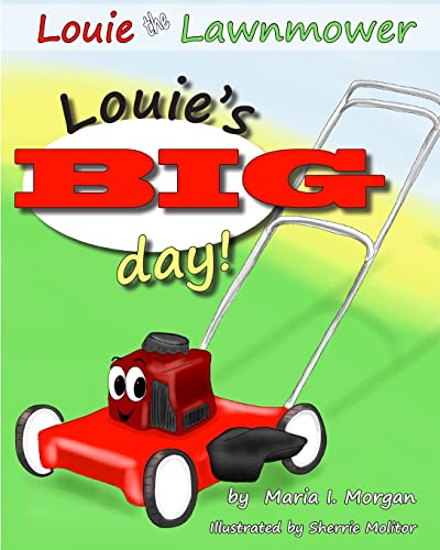 Read Louie's BIG day!, written by Maria I. Morgan Read Louie's BIG day!, written by Maria I. Morgan