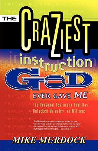 Read The Craziest Instruction God Ever Gave Me, written by Mike Murdock