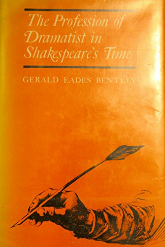 Read Profession of Dramatist in Shakespeare's Time, 1590-1642 (Princeton Legacy Library), written by Gerald Eades Bentley