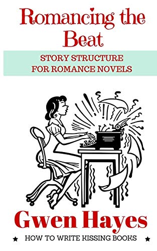 Read Romancing the Beat: Story Structure for Romance Novels (How to Write Kissing Books), written by Gwen Hayes Read Romancing the Beat: Story Structure for Romance Novels (How to Write Kissing Books), written by Gwen Hayes