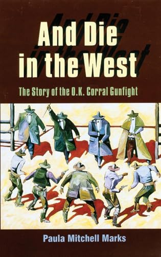 Read And Die in the West: The Story of the O.K. Corral Gunfight, written by Paula Mitchell Marks