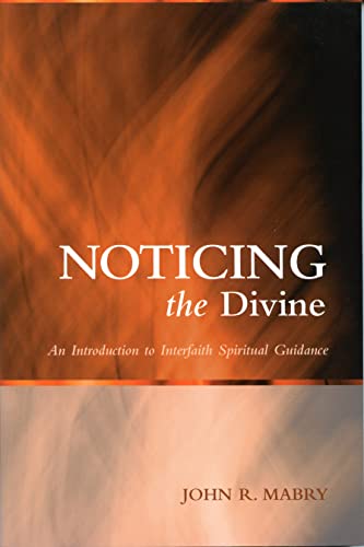 Read Noticing the Divine: An Introduction to Interfaith Spiritual Guidance (Spiritual Directors International Books), written by John R. Mabry Read Noticing the Divine: An Introduction to Interfaith Spiritual Guidance (Spiritual Directors International Books), written by John R. Mabry