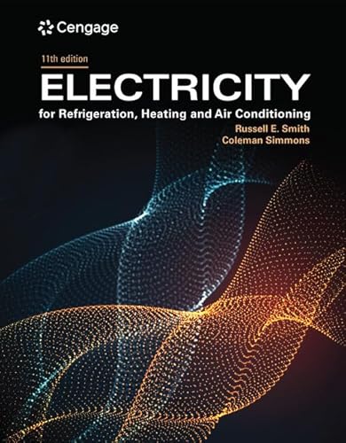 Read Electricity for Refrigeration, Heating, and Air Conditioning (MindTap Course List), written by Russell Smith