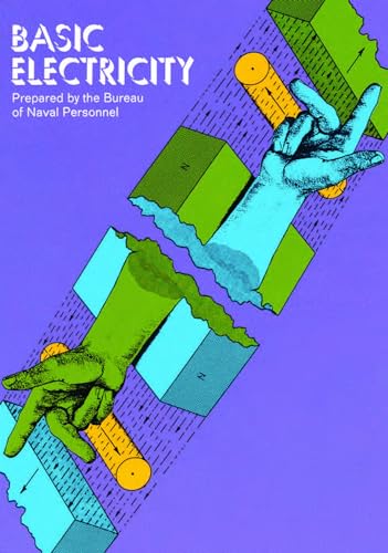 Read Basic Electricity (Dover Books on Electrical Engineering), written by Bureau of Naval Personnel Read Basic Electricity (Dover Books on Electrical Engineering), written by Bureau of Naval Personnel