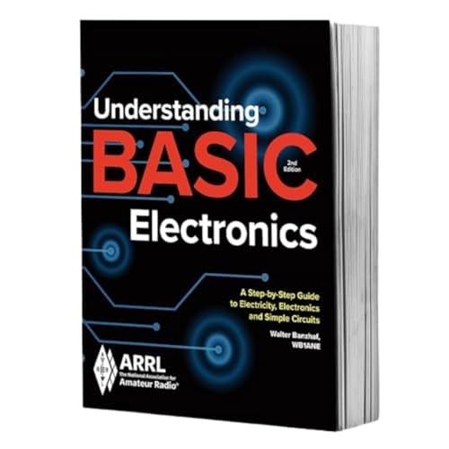 Read Understanding Basic Electronics - A Step-by-Step Guide to Electricity, Electronics, and Simple Circuits, written by ARRL Inc.; WB1ANE Walter Banzhaf Read Understanding Basic Electronics - A Step-by-Step Guide to Electricity, Electronics, and Simple Circuits, written by ARRL Inc.; WB1ANE Walter Banzhaf