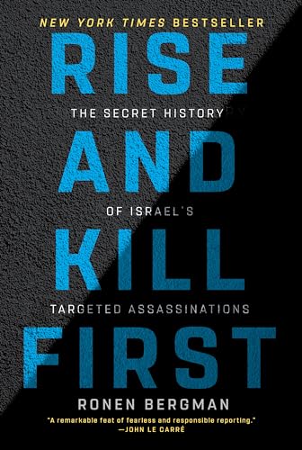 Read Rise and Kill First: The Secret History of Israel's Targeted Assassinations, written by Ronen Bergman