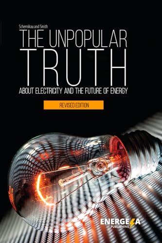 Read The Unpopular Truth about Electricity and the Future of Energy, written by Dr Lars Schernikau; Prof Willam Hayden Smith Read The Unpopular Truth about Electricity and the Future of Energy, written by Dr Lars Schernikau; Prof Willam Hayden Smith