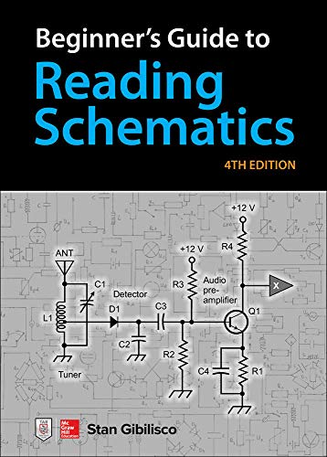 Read Beginner's Guide to Reading Schematics, Fourth Edition, written by Stan Gibilisco Read Beginner's Guide to Reading Schematics, Fourth Edition, written by Stan Gibilisco