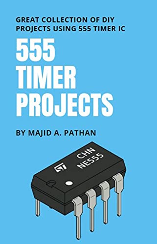 Read 555 TIMER PROJECTS: Great Collection of DIY Projects Using 555 Timer IC, written by MAJID PATHAN